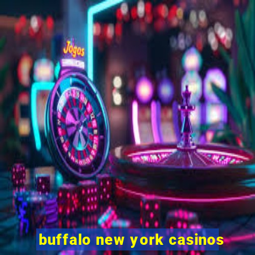 buffalo new york casinos