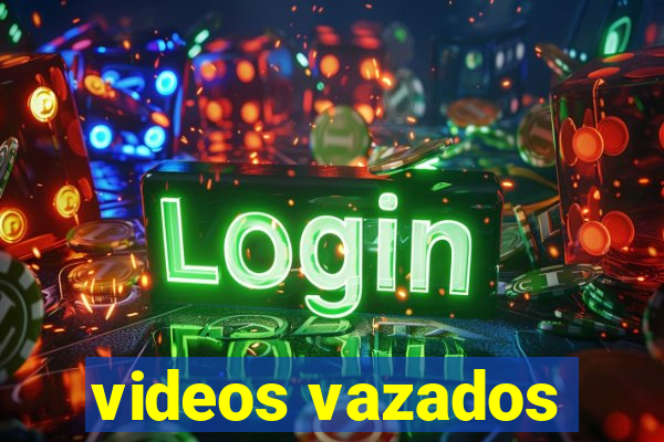 videos vazados