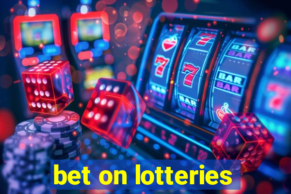 bet on lotteries