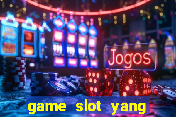 game slot yang gacor hari ini