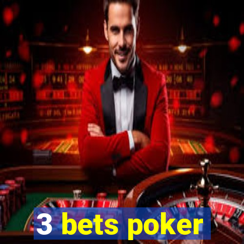 3 bets poker