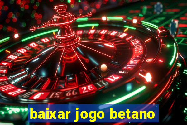 baixar jogo betano