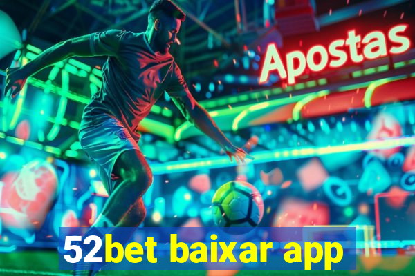 52bet baixar app