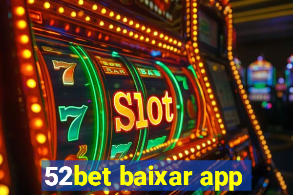 52bet baixar app