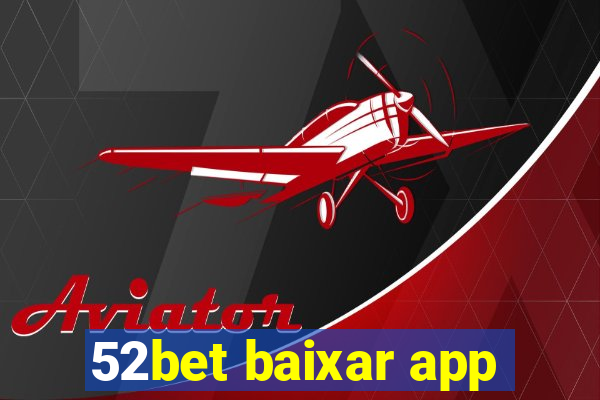 52bet baixar app