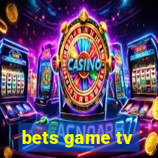 bets game tv