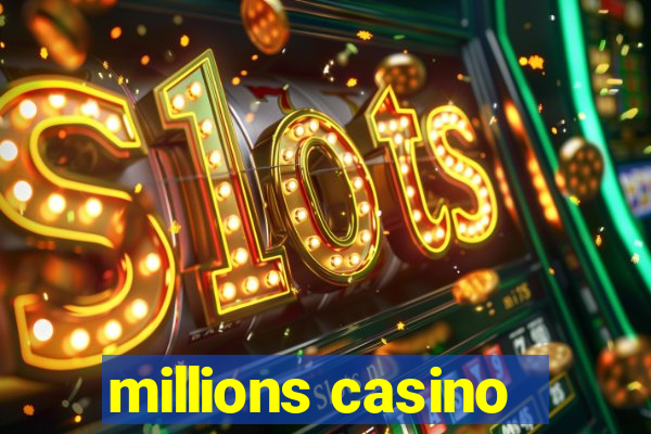 millions casino