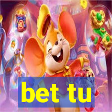 bet tu