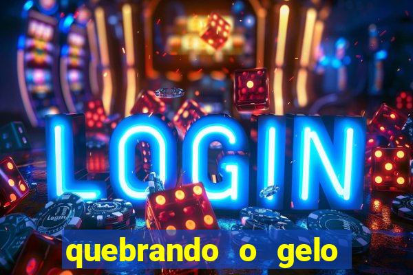 quebrando o gelo pdf livro