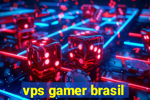 vps gamer brasil