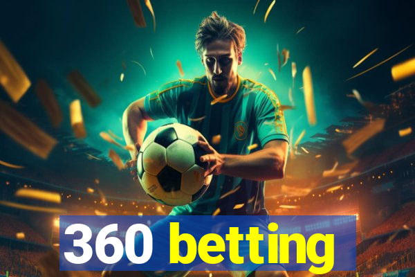 360 betting