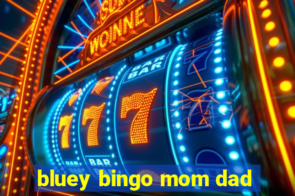 bluey bingo mom dad