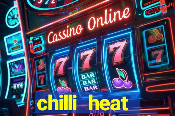 chilli heat megaways online slot