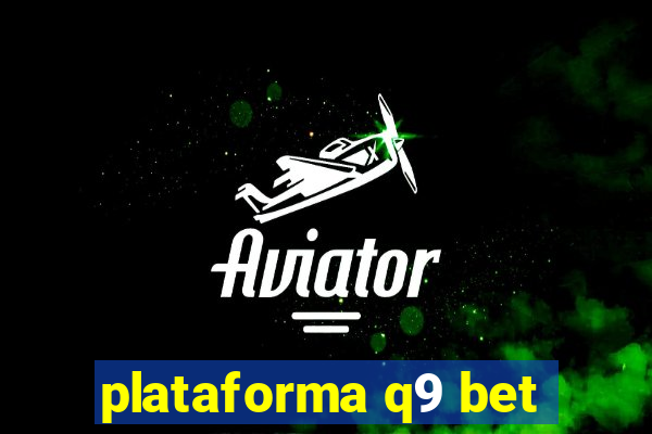 plataforma q9 bet