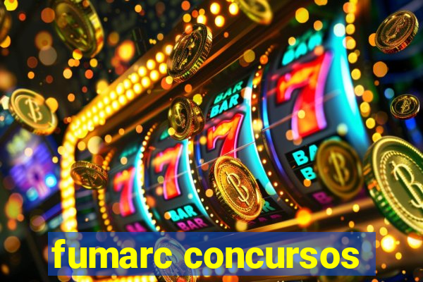 fumarc concursos