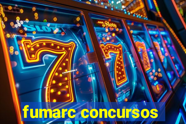 fumarc concursos