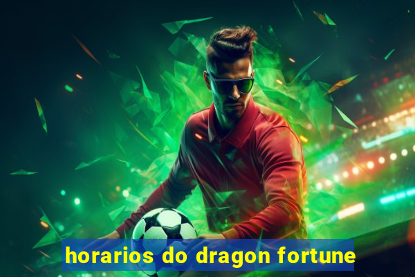 horarios do dragon fortune