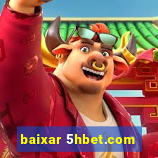 baixar 5hbet.com