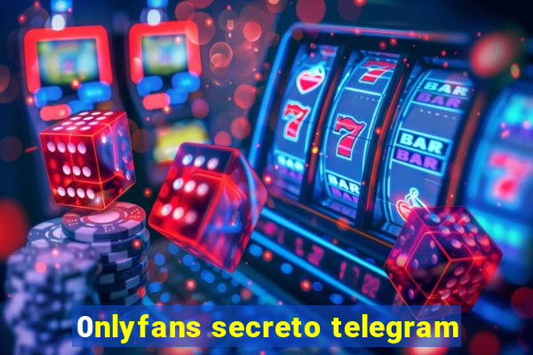 0nlyfans secreto telegram