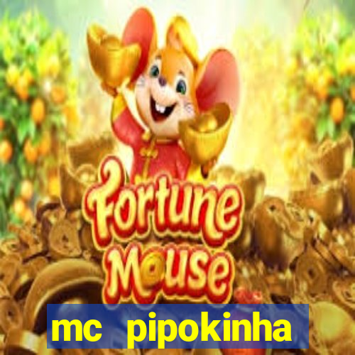 mc pipokinha vazados privacy