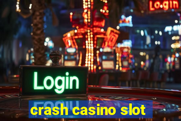 crash casino slot