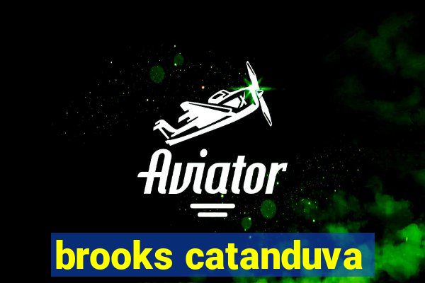 brooks catanduva