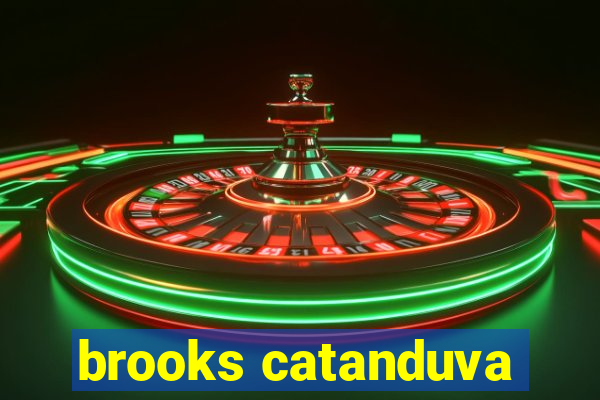 brooks catanduva