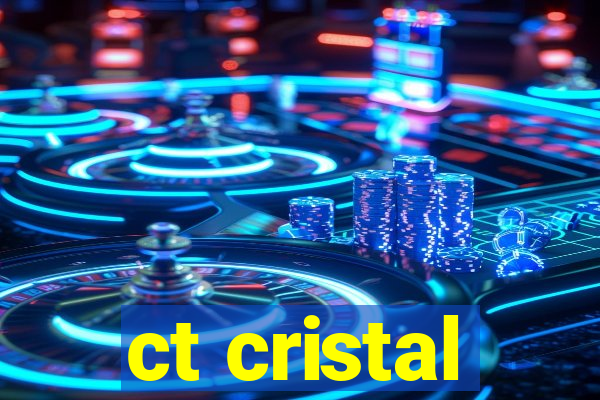 ct cristal