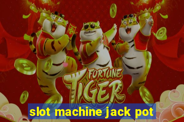 slot machine jack pot