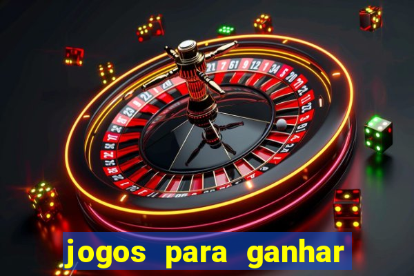 jogos para ganhar dinheiro jogando