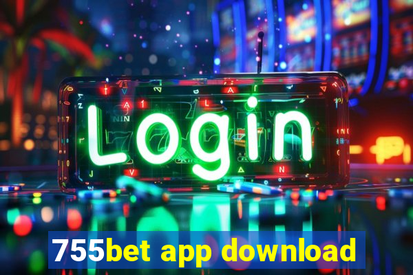 755bet app download