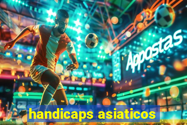 handicaps asiaticos