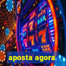 aposta agora