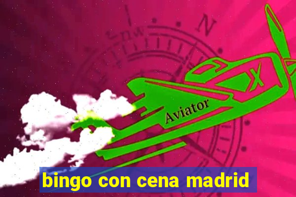 bingo con cena madrid