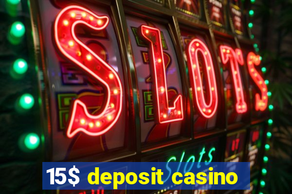 15$ deposit casino