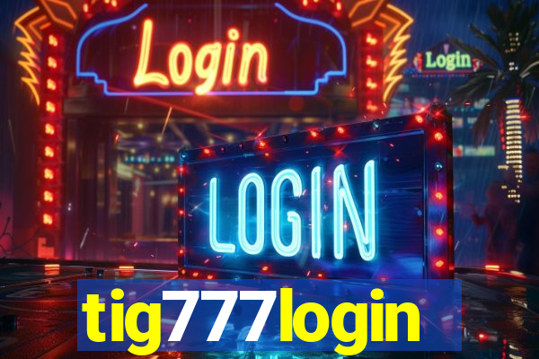 tig777login