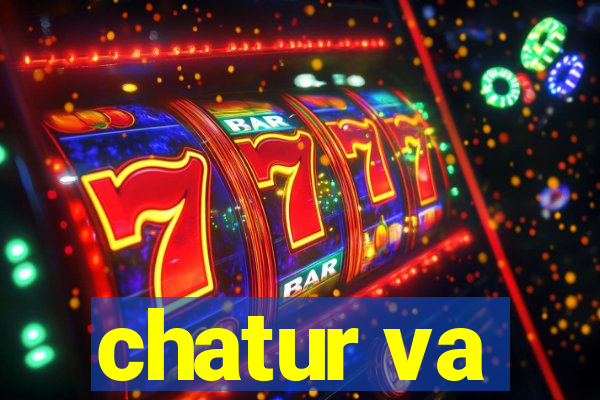 chatur va