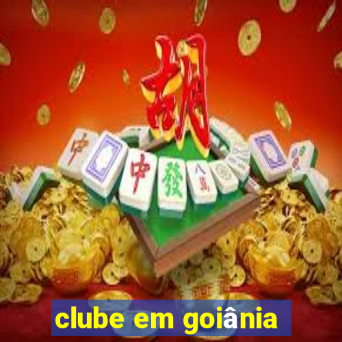 clube em goiânia