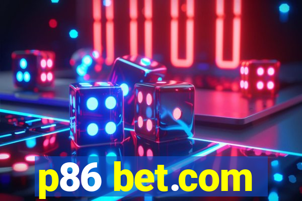 p86 bet.com