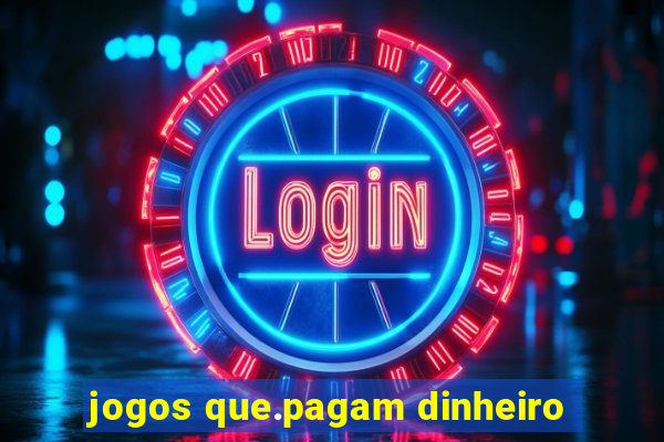 jogos que.pagam dinheiro