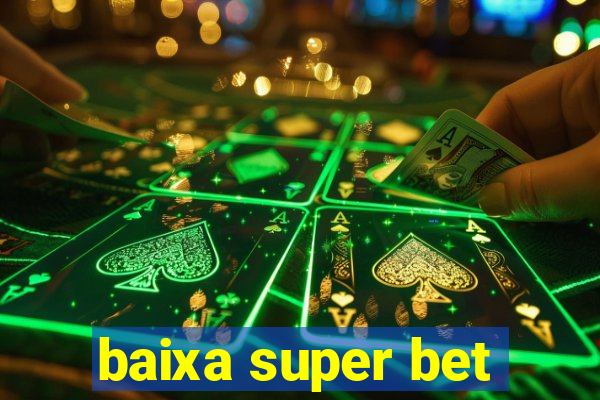 baixa super bet