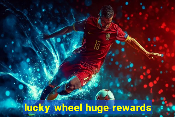 lucky wheel huge rewards