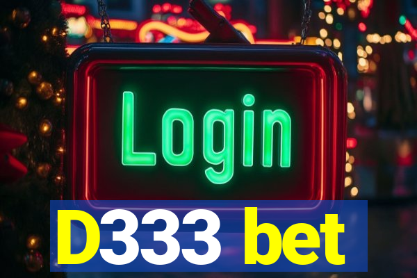 D333 bet