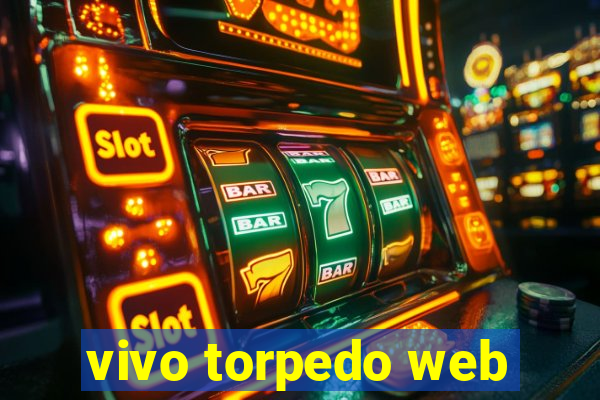 vivo torpedo web