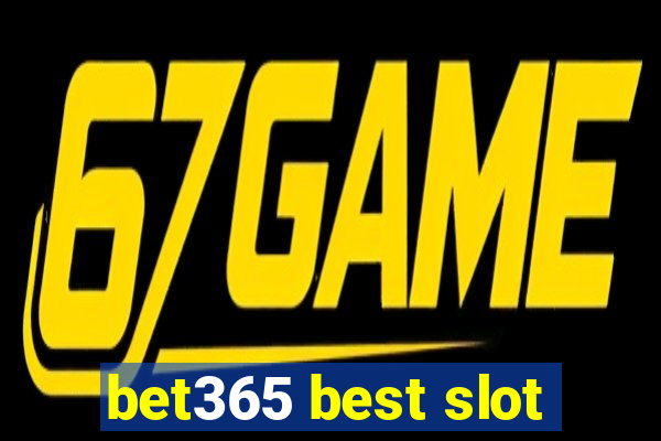 bet365 best slot