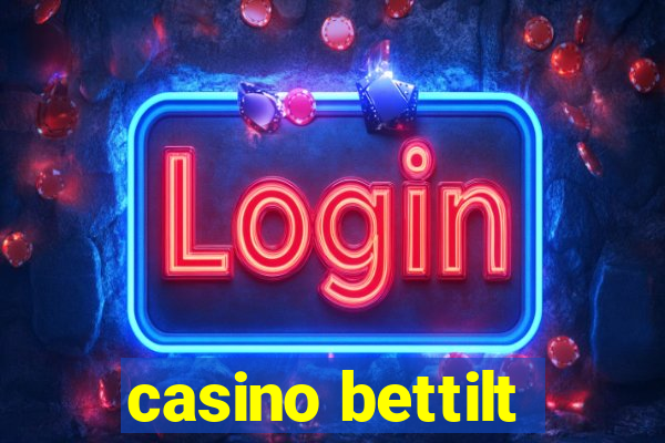 casino bettilt