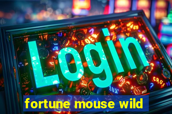 fortune mouse wild