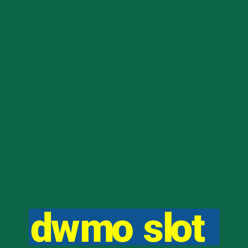 dwmo slot