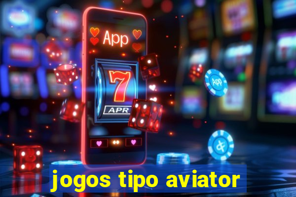 jogos tipo aviator