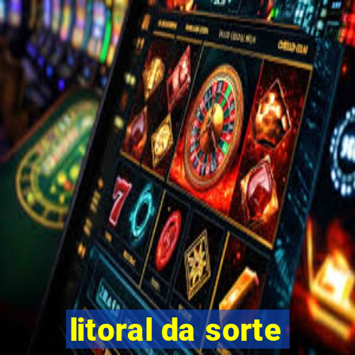 litoral da sorte